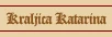 Kraljica Katarina